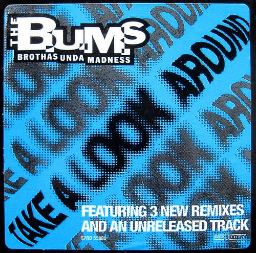 The B.U.M.S. (Brothas Unda Madness) - Take A Look Around