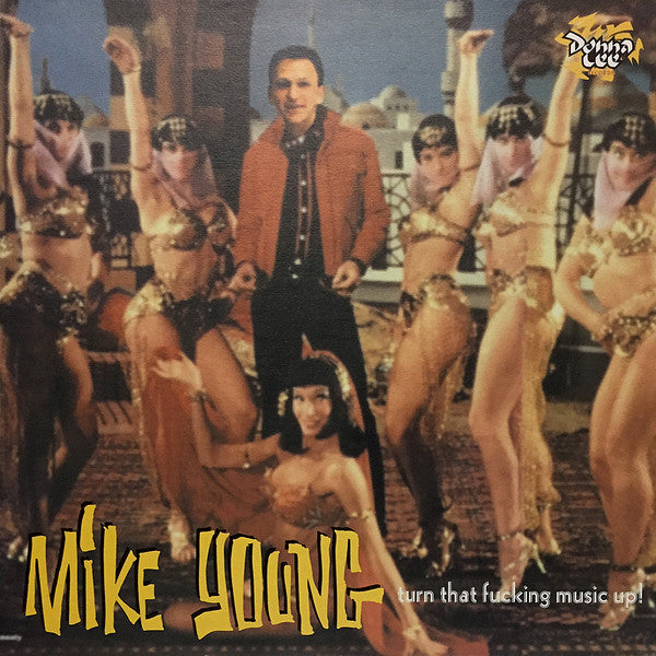 Mike Young - Turn That Fucking Music Up!