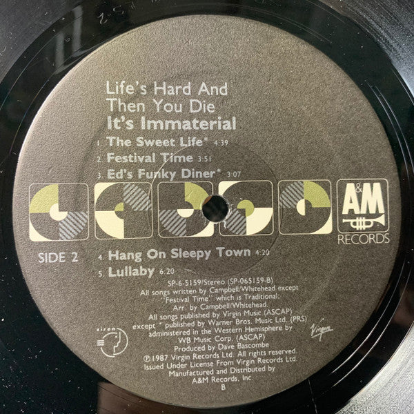It's Immaterial - Life's Hard And Then You Die