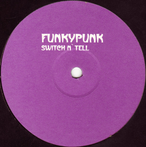 Funkypunk (2) - Groove Is In........ / Switch N' Tell