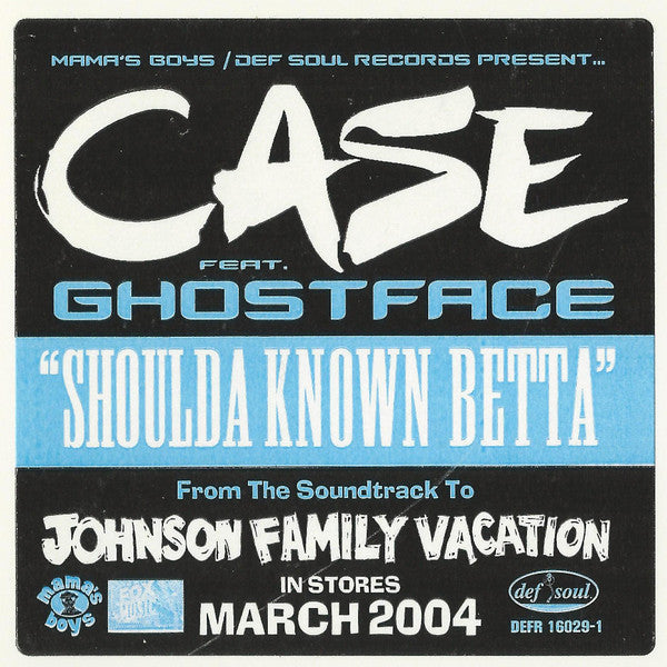 Case - Shoulda Known Betta