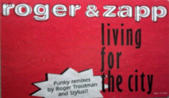 Zapp & Roger - Living For The City