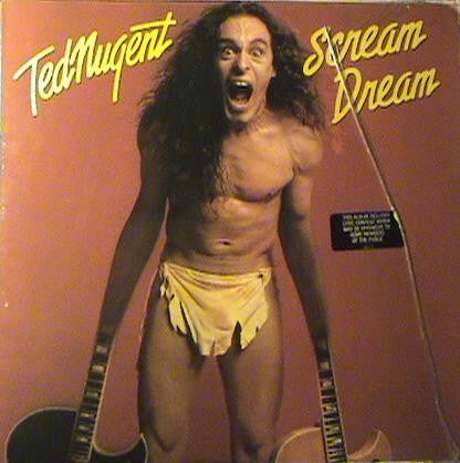 Ted Nugent - Scream Dream