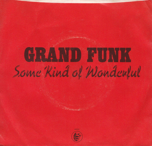 Grand Funk Railroad - Some Kind Of Wonderful