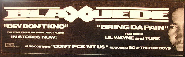 Blaxuede - Dey Don't Kno / Bring Da Pain / Don't F*ck Wit Us