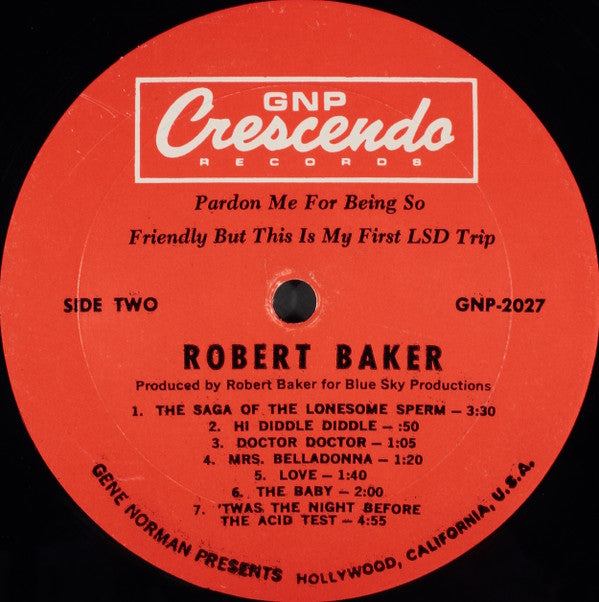 Robert Baker - Pardon Me For Being So Friendly But This Is My First LSD Trip