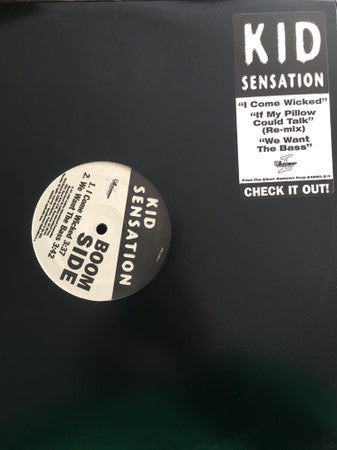 Kid Sensation - If My Pillow Could Talk / I Come Wicked / We Want The Bass