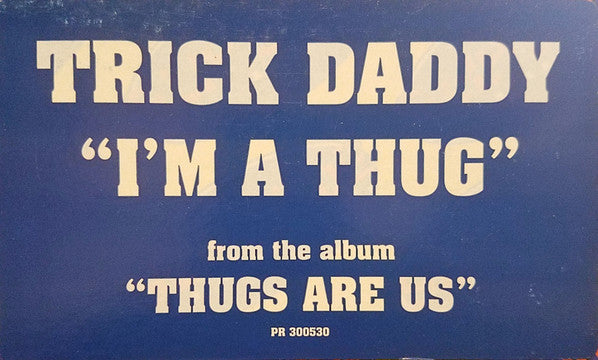 Trick Daddy - I'm A Thug