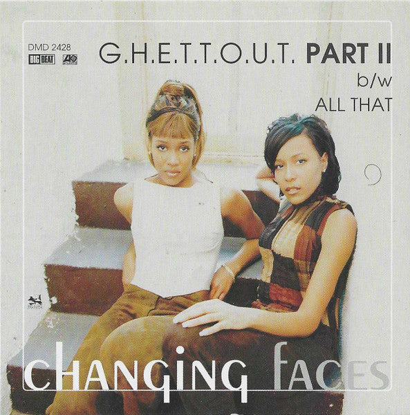 Changing Faces - G.H.E.T.T.O.U.T. Part II