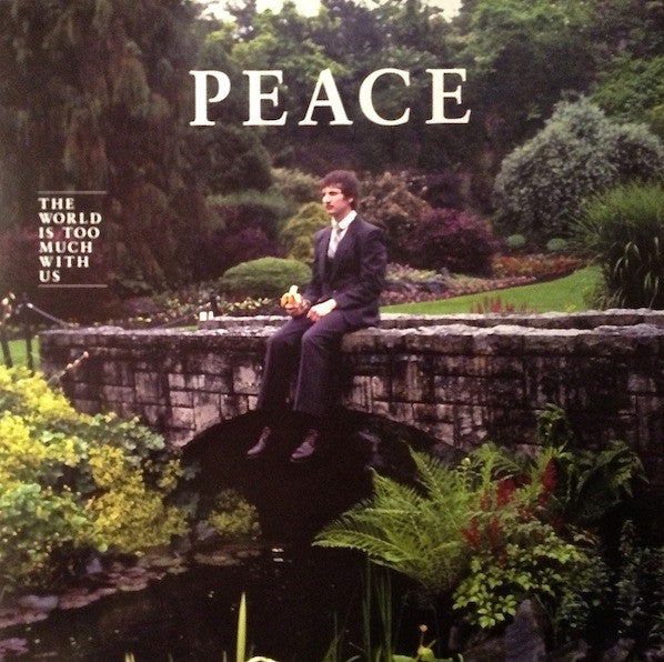 Peace (12) - The World Is Too Much With Us