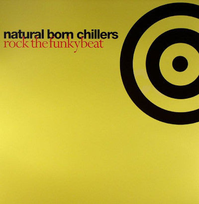 Natural Born Chillers - Rock The Funky Beat