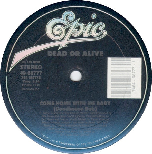 Dead Or Alive - Come Home With Me Baby