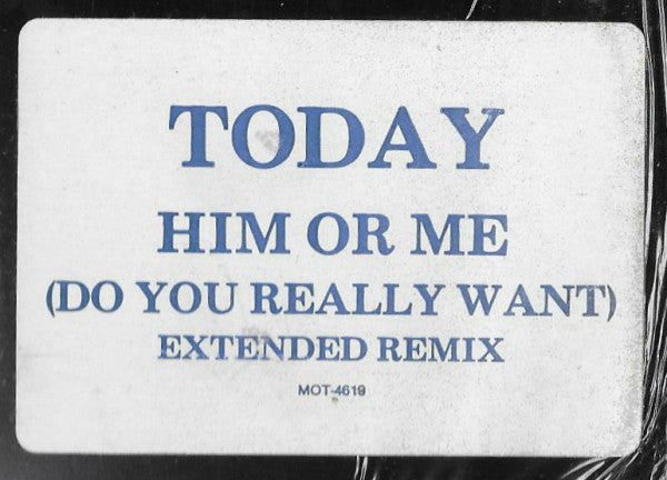 Today - Him Or Me