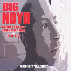 Big Noyd - Shoot Em Up (Bang Bang) / N.O.Y.D