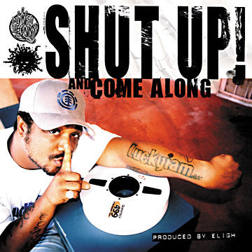 Shut Up And Come Along...