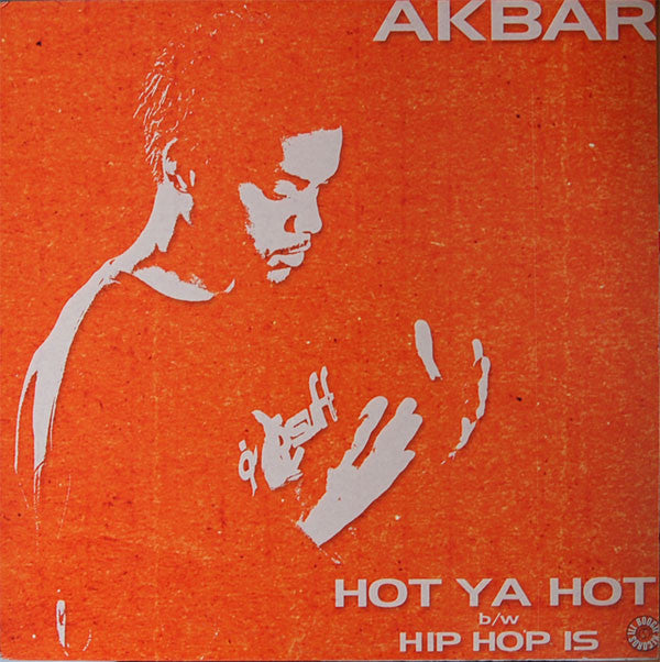 Akbar - Hot Ya Hot / Hip Hop Is