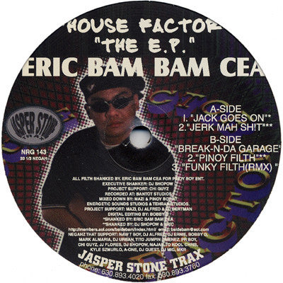 Eric "Bam Bam" Cea - House Factor "The E.P."
