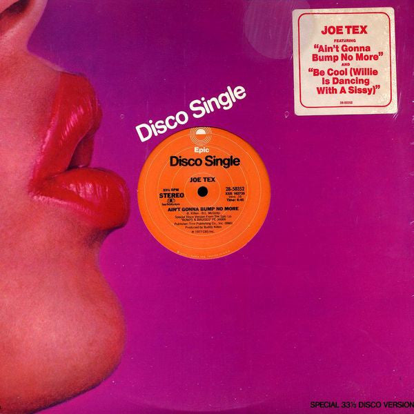 Joe Tex - Ain't Gonna Bump No More / Be Cool (Willie Is Dancing With A Sissy)