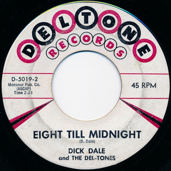 Dick Dale & His Del-Tones - Miserlou / Eight Till Midnight