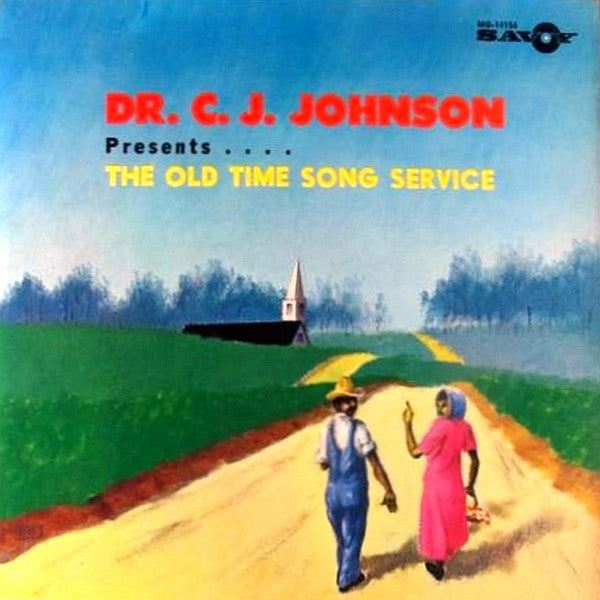 Dr. C. J. Johnson - Presents . . . . The Old Time Song Service