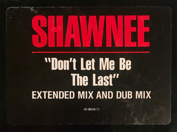 Shawny - Don't Let Me Be The Last