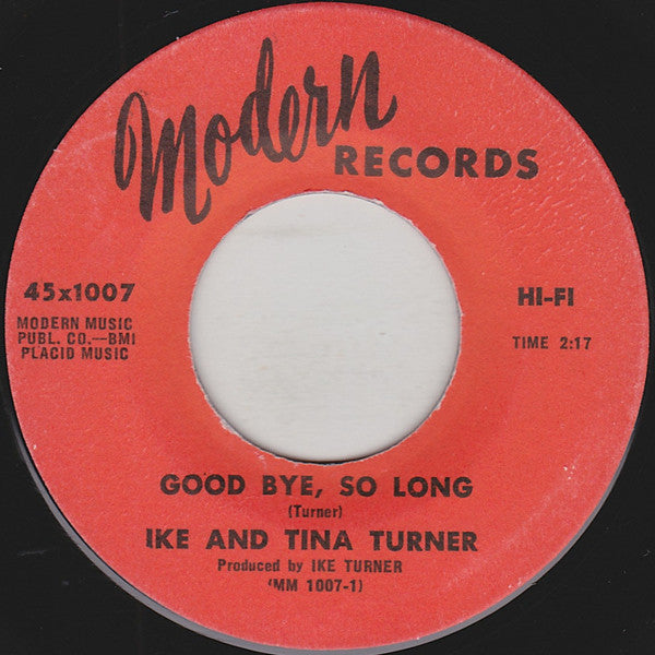 Ike & Tina Turner - Good Bye, So Long / Hurt Is All You Gave Me