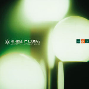 Various - Hi:Fidelity Lounge Volume Three: Cosmopolitan Grooves