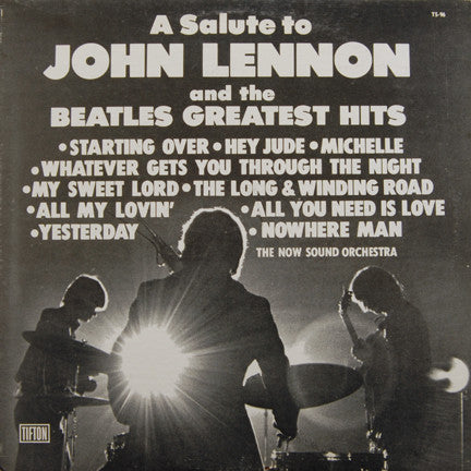 Now Sound Orchestra, The - A Salute To John Lennon & The Beatles Greatest Hits