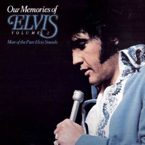 Elvis Presley - Our Memories Of Elvis Volume 2