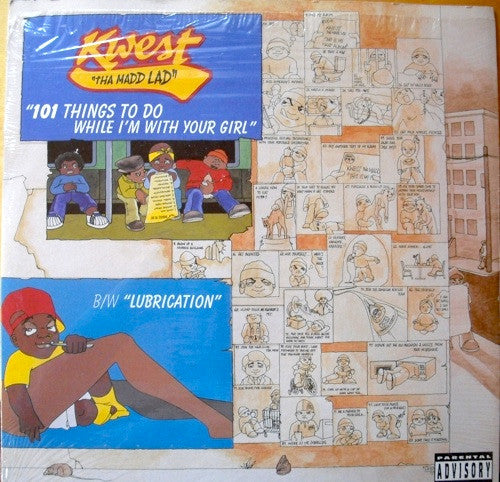 Kwest Tha Madd Lad - 101 Things To Do While I'm With Your Girl / Lubrication