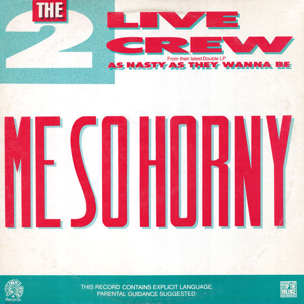 The 2 Live Crew - Me So Horny
