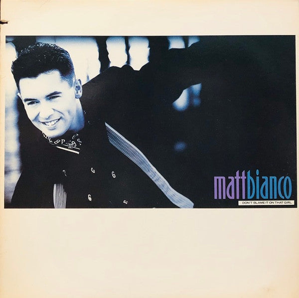 Matt Bianco - Don't Blame It On That Girl