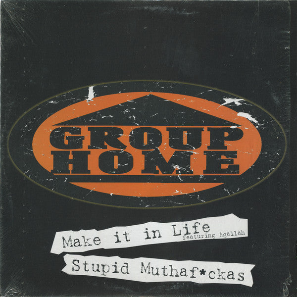 Group Home - Make It In Life / Stupid Muthaf*ckas