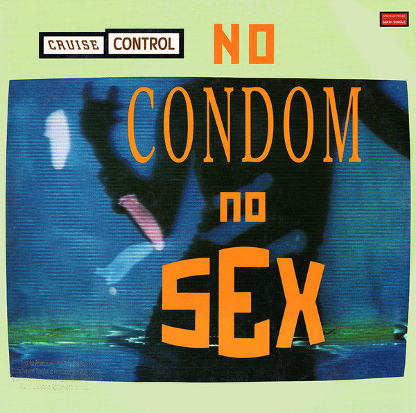 Cruise Control (2) - No Condom, No Sex