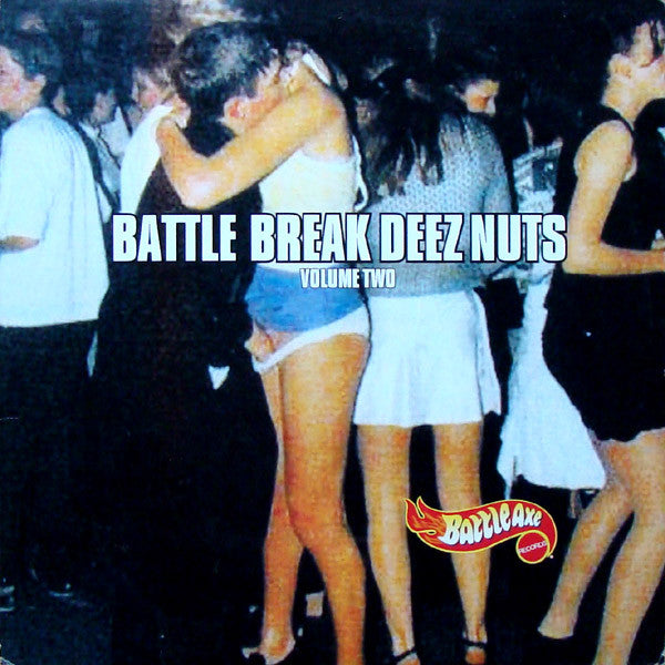 Battle Break Deez Nuts Volume Two