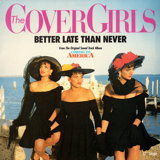 The Cover Girls - Better Late Than Never
