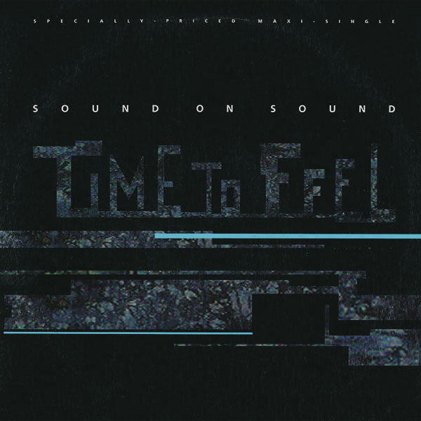 Sound On Sound - Time To Feel