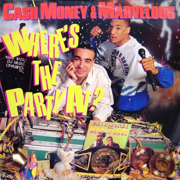 Cash Money & Marvelous - Where's The Party At?
