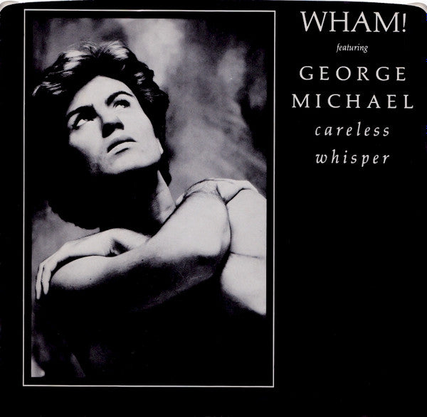 Wham! - Careless Whisper