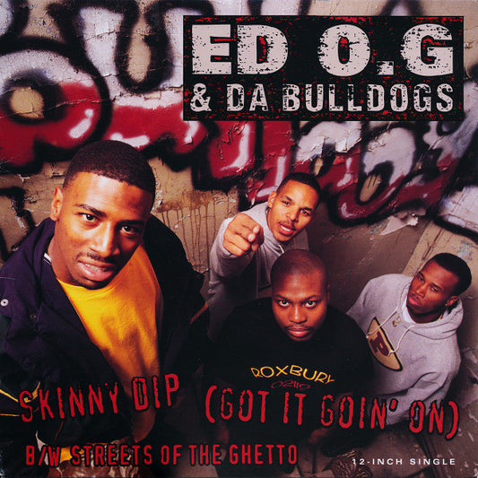 Ed O.G & Da Bulldogs - Skinny Dip (Got It Goin' On) B/W Streets Of The Ghetto
