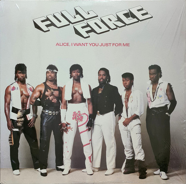 Full Force - Alice, I Want You Just For Me