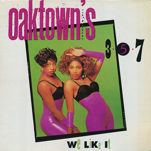 Oaktown's 3-5-7 - We Like It