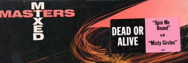 Dead Or Alive - Spin Me Round / Misty Circles