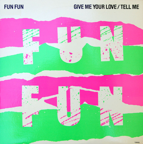Fun Fun - Give Me Your Love / Tell Me