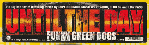 Funky Green Dogs - Until The Day