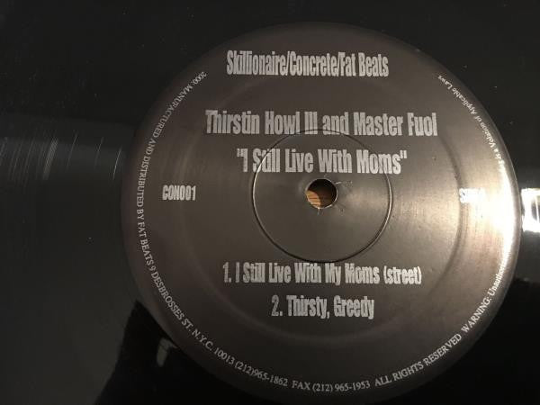 Thirstin Howl III - I Still Live With My Moms / Thirsty, Greedy
