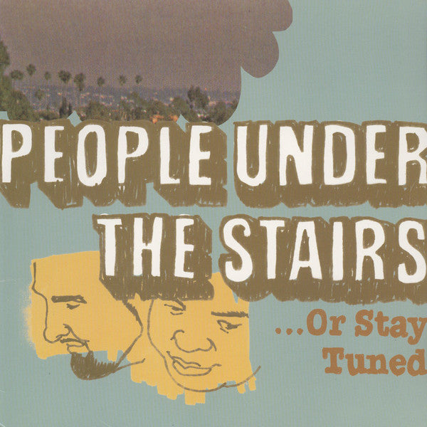 People Under The Stairs - ...Or Stay Tuned