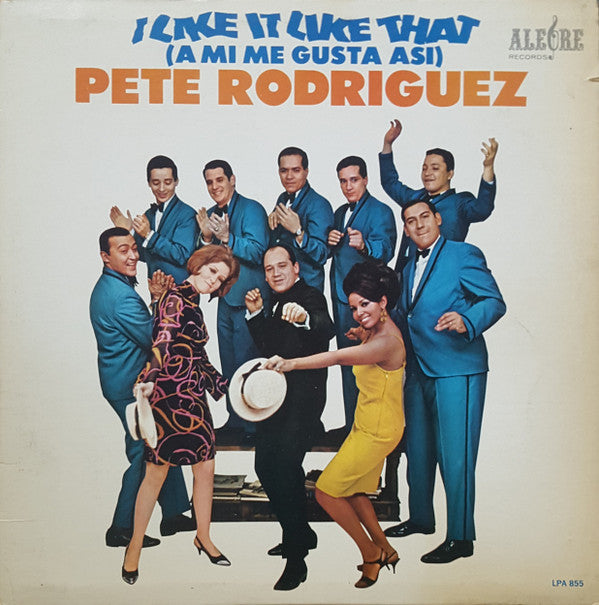 Pete Rodriguez (2) - I Like It Like That (A Mi Me Gusta Asi)