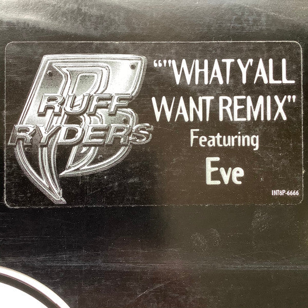 Ruff Ryders - What Y'All Want