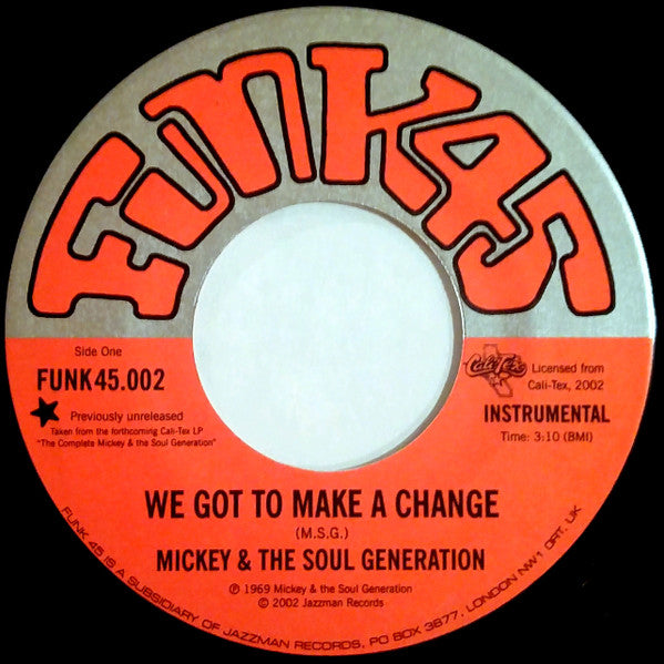 Mickey & The Soul Generation - We Got To Make A Change / Give Everybody Some